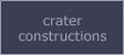 Crater Constructions